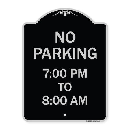 No Parking 7-00 Pm To 8-00 Am Heavy-Gauge Aluminum Architectural Sign